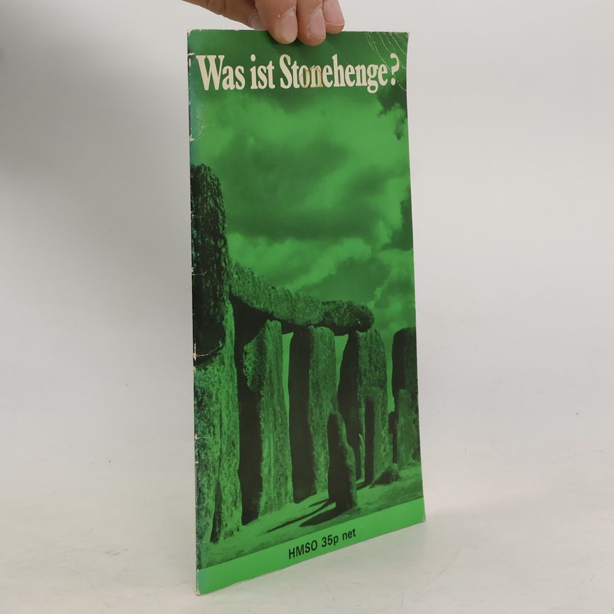 Richard J. C. Atkinson Was ist Stonehenge?