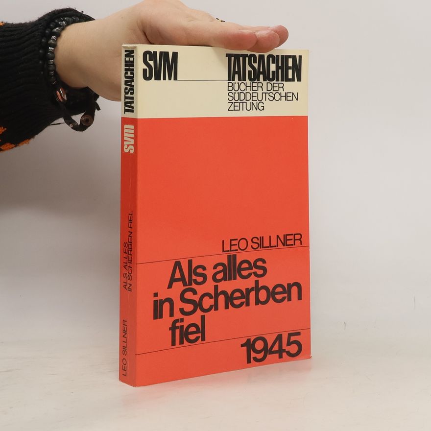 Leo Sillner Als alles in Scherben fiel