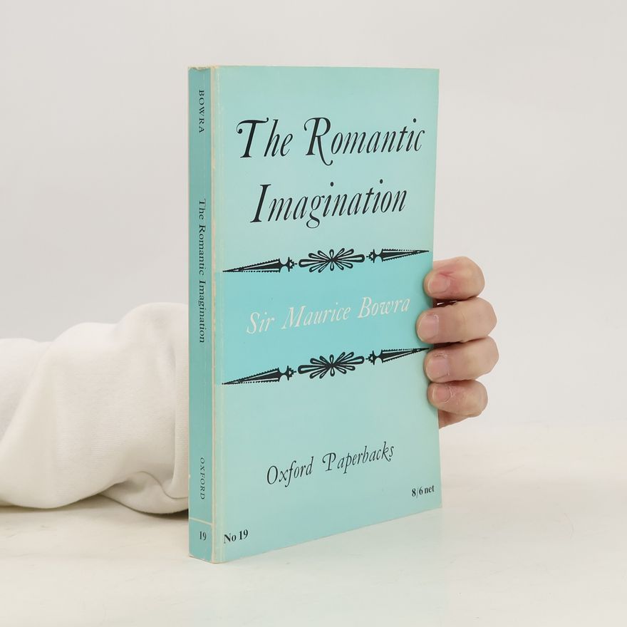 Maurice Bowra The Romantic Imagination