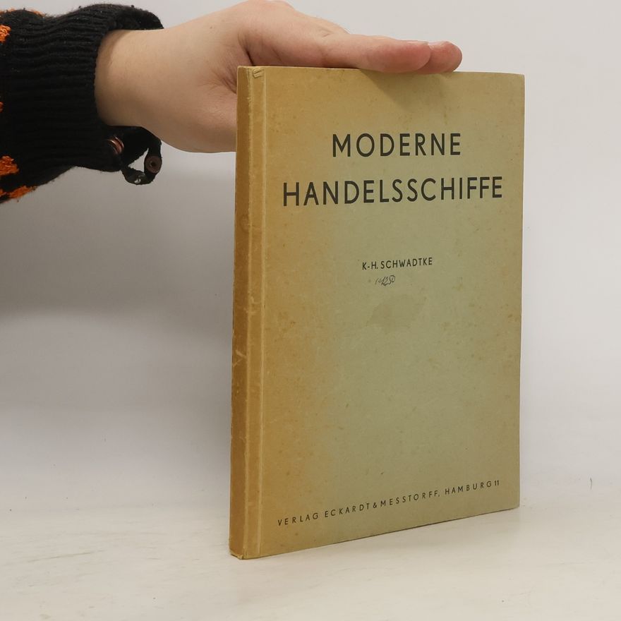 Karl Heinz Schwadtke Moderne Handelsschiffe