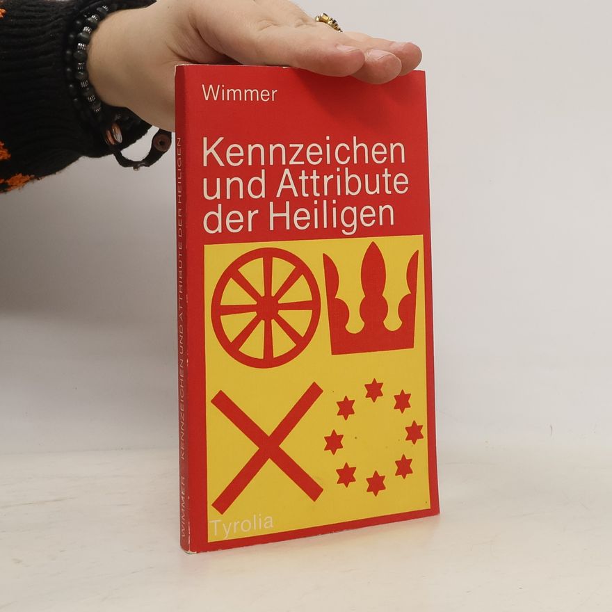 Otto Wimmer Kennzeichen und Attribute der Heiligen