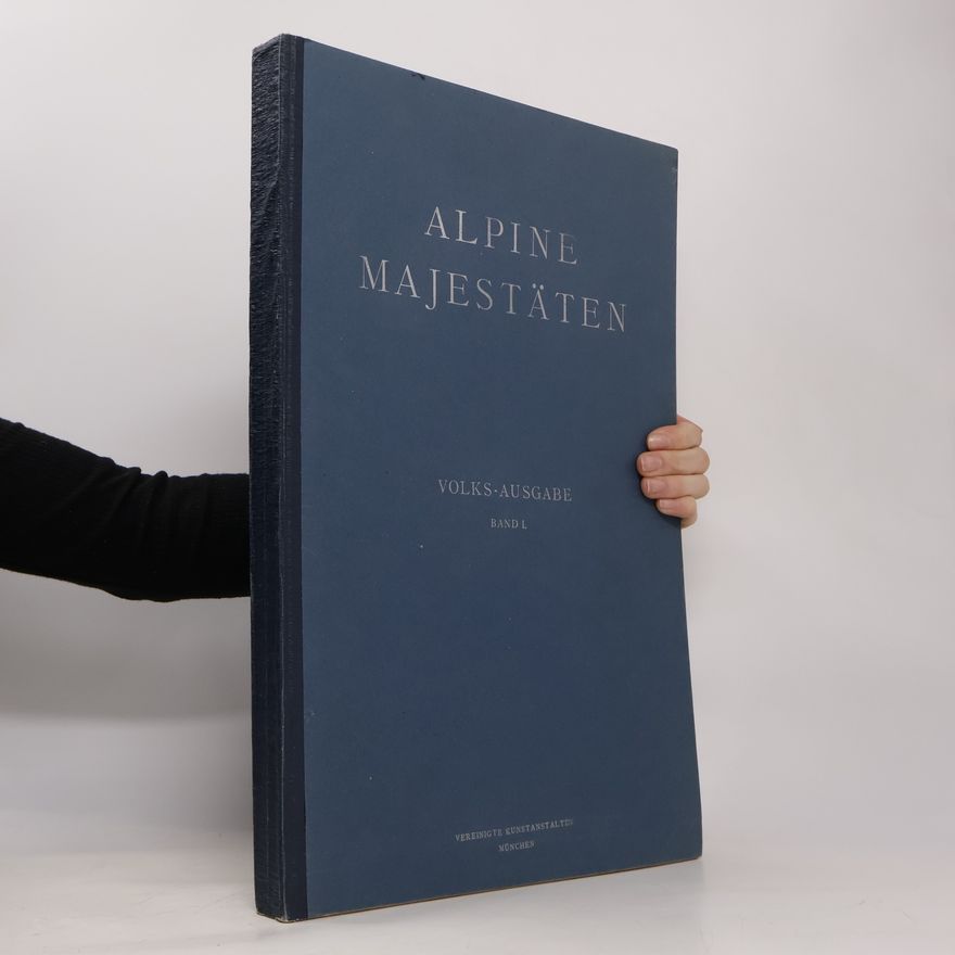 A. Rothpletz Alpine Majestäten und ihr Gefolge Band I.