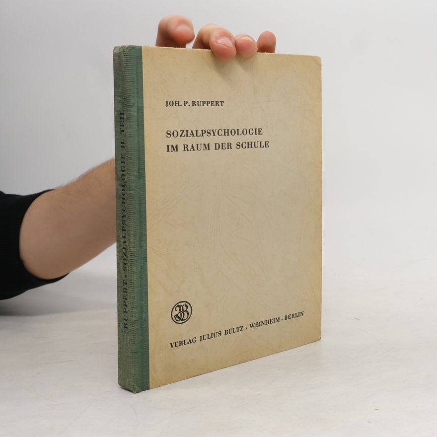 Johann Peter Ruppert Sozialpsychologie im Raum der Schule