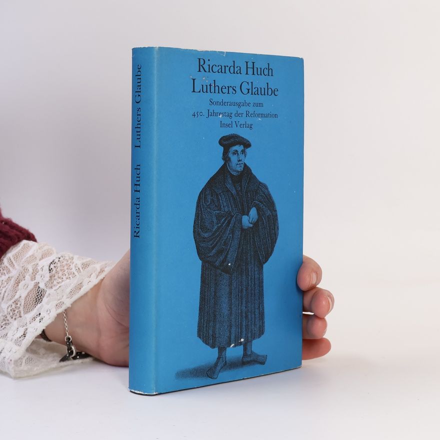 Ricarda Huch Luthers Glaube