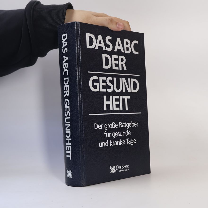 Kolektiv autorů Das ABC der Gesundheit: der grosse Ratgeber für gesunde und kranke Tage