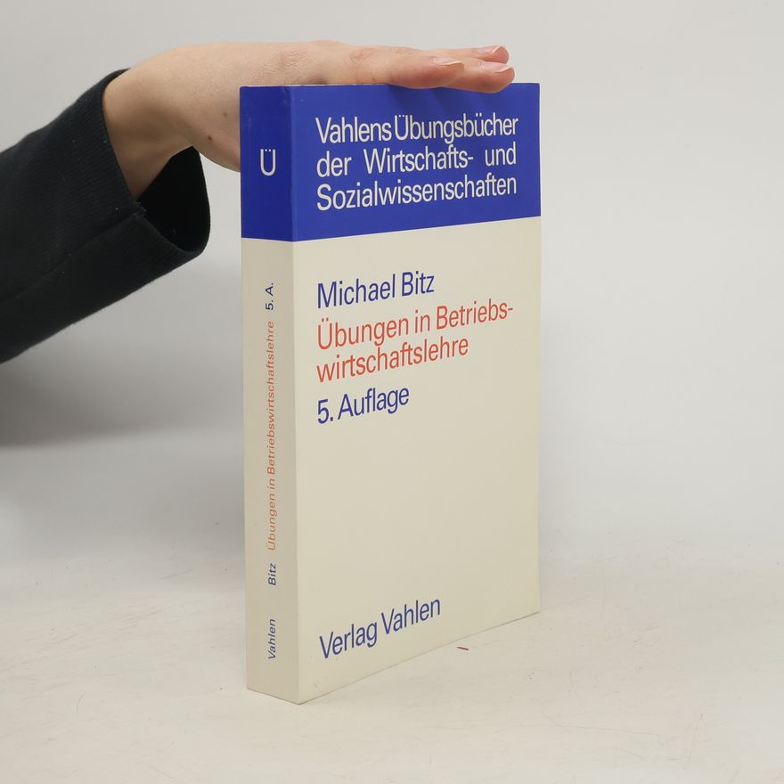 Michael Bitz Übungen in Betriebswirtschaftslehre - 5. Auflage