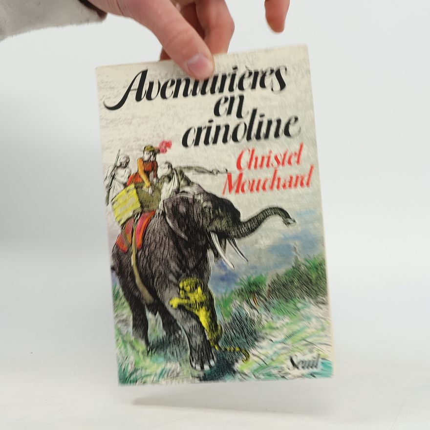 Christel Mouchard Aventurières en crinoline
