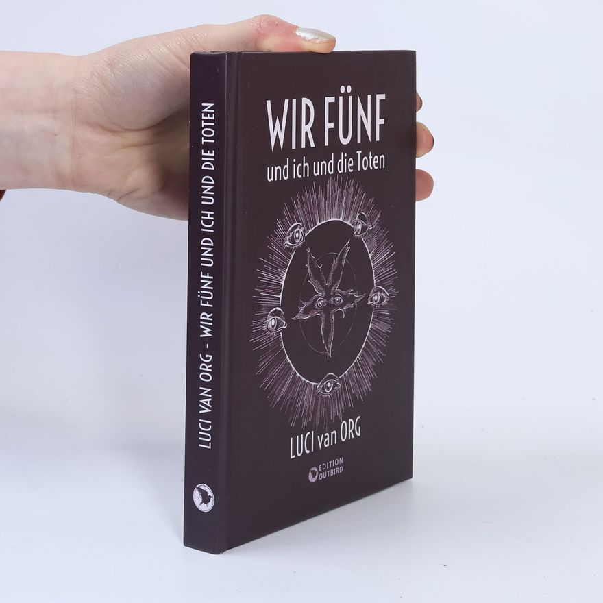 Luci van Org Wir Fünf und ich und die Toten