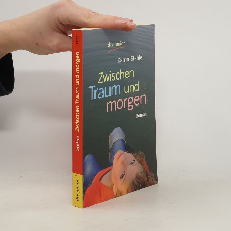 Katrin Stehle Zwischen Traum und morgen