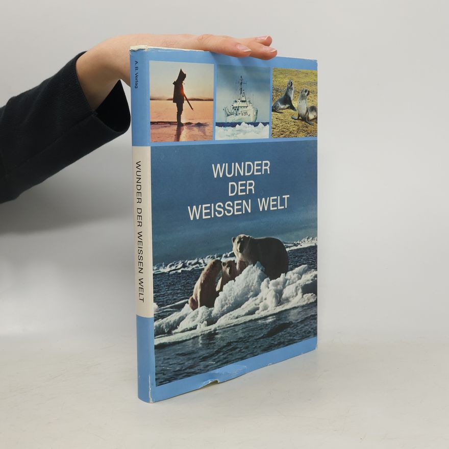 Douglas Liversidge Wunder der Weissen Welt