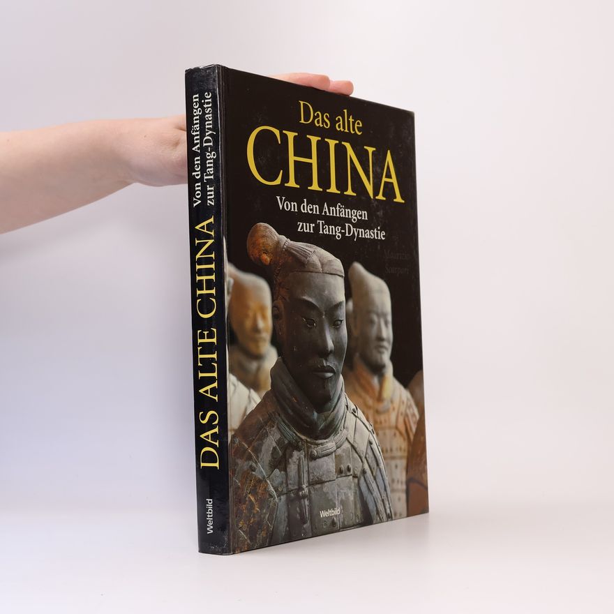 Maurizio Scarpari Das alte China. Von den Anfängen zur Tang-Dynastie