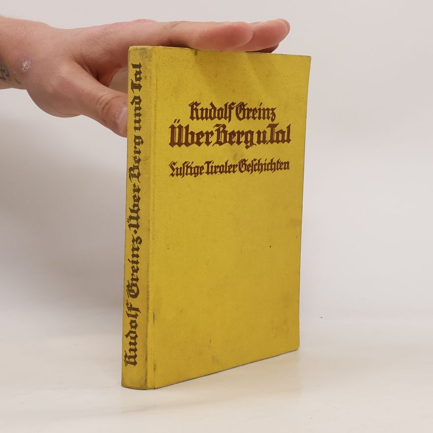 Rudolf Greinz Über Berg und Tal
