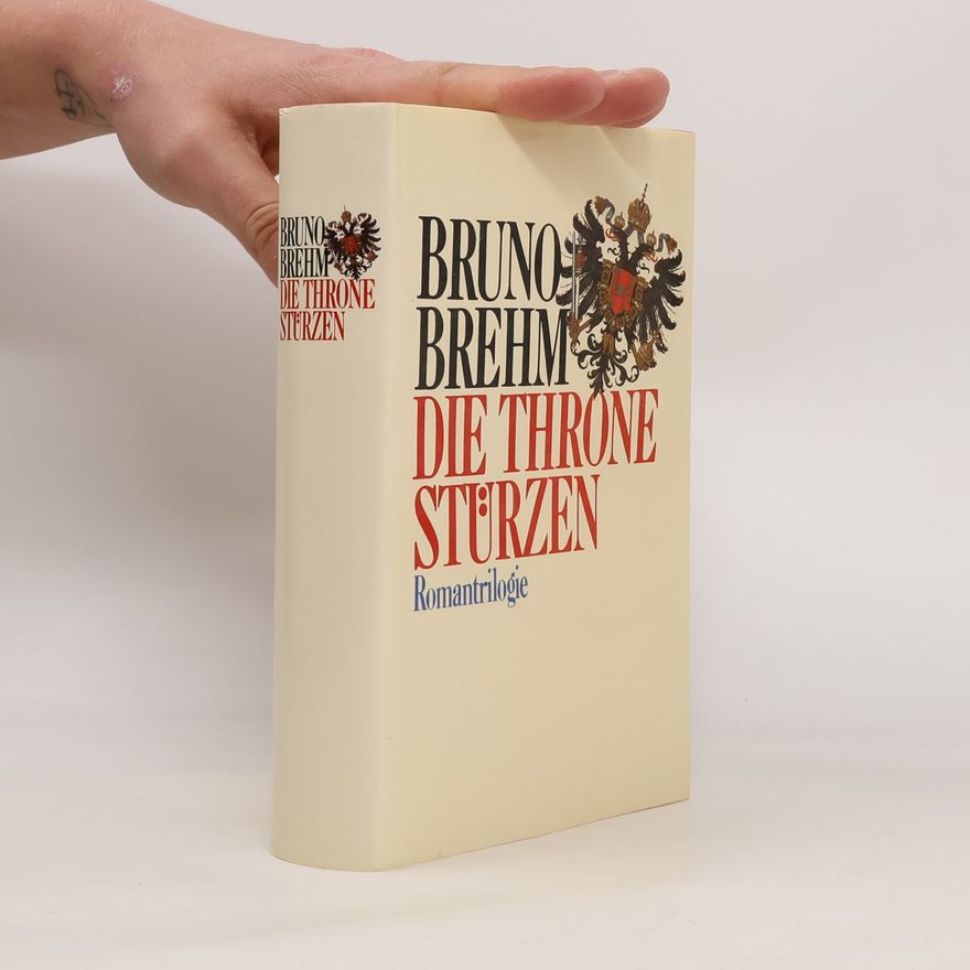 Bruno Brehm Die Throne stürzen