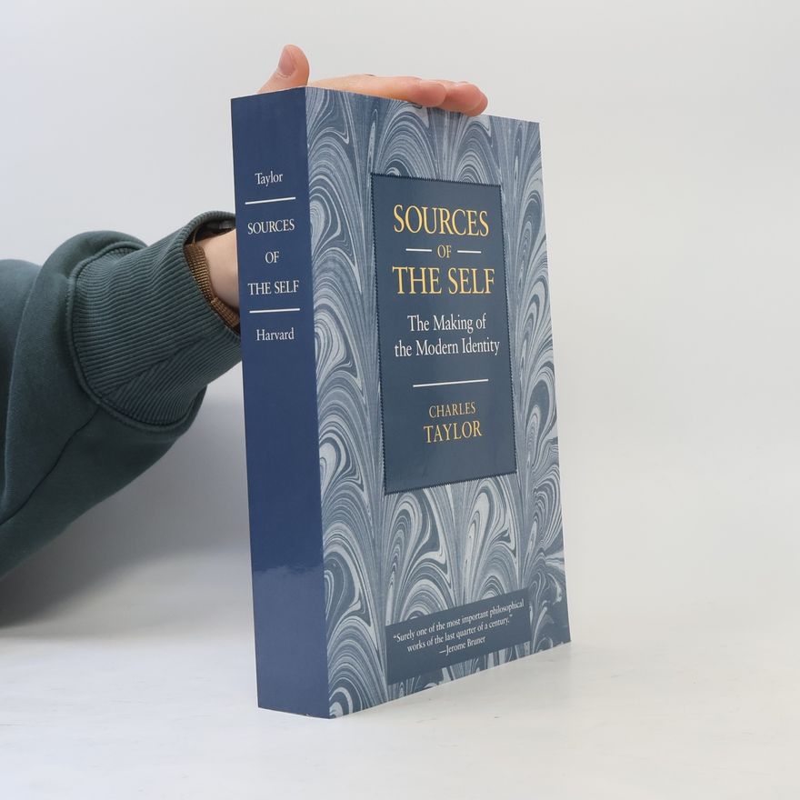 Charles Taylor Sources of the self : the making of the modern identity