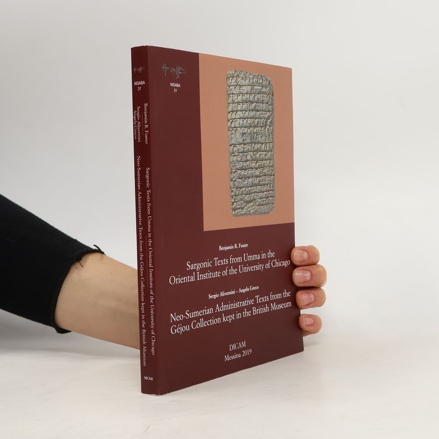 Angela Greco Sargonic Texts from Umma in the Oriental Institute of the University. Neo-Sumerian Administrative Texts from Umma Kept in the British Museumof Chicago