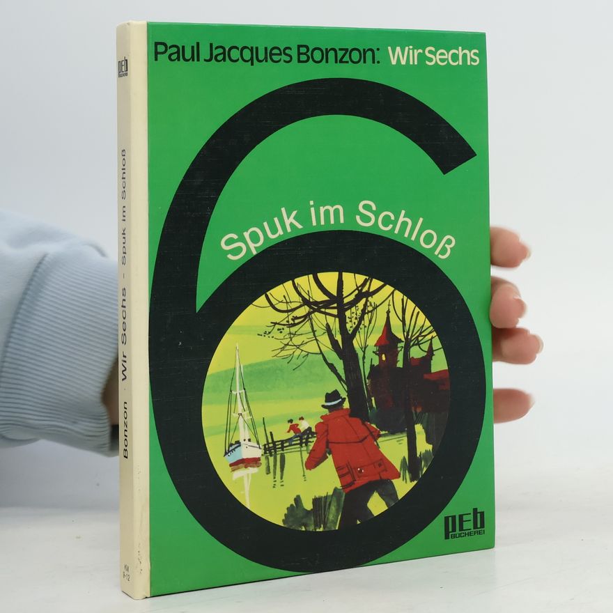 Paul Jacques Bonzon Wir Sechs. Spuk im Schloss