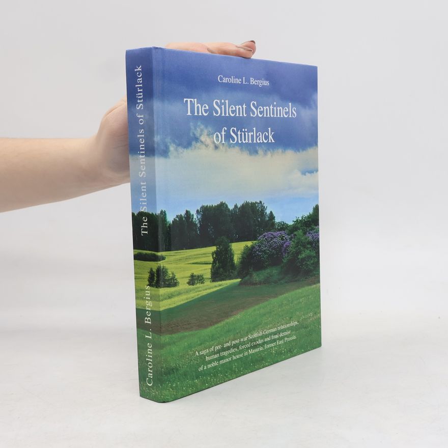Caroline Bergius The Silent Sentinels of Stürlack