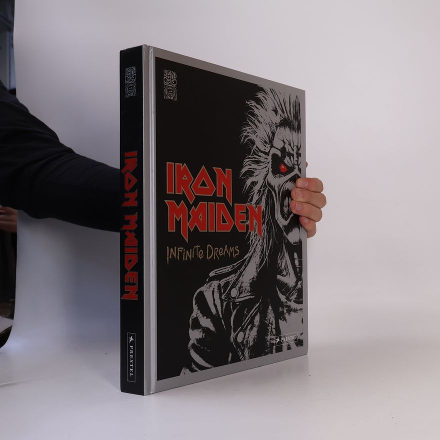 Bruce Dickinson Iron Maiden. Infinite Dreams: 50 Jahre Iron Maiden. Der offizielle Bildband. Deutsche Ausgabe. Mit über 600 Abbildungen und vielen persönlichen Dokumenten der Bandmitglieder