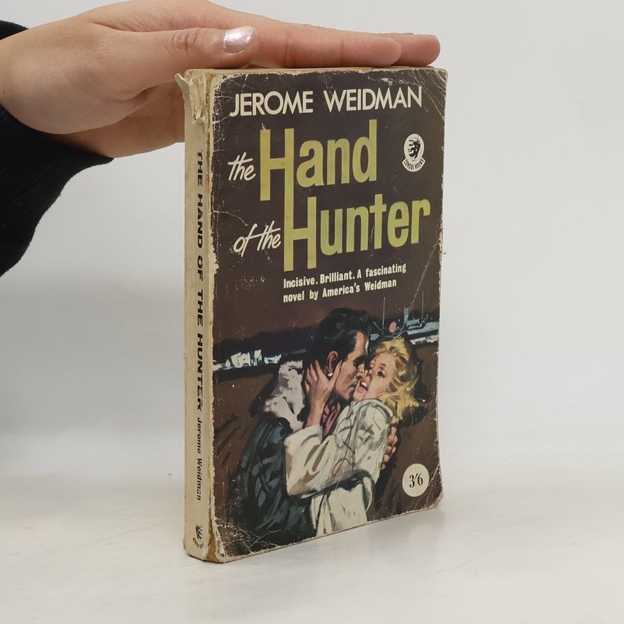 Jerome Weidman The Hand of the Hunter
