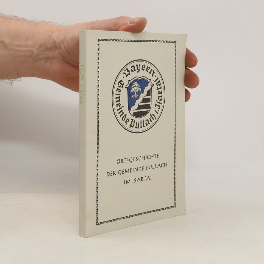 Autorenkollektiv Die Ortsgeschichte der Gemeinde Pullach im Isartal
