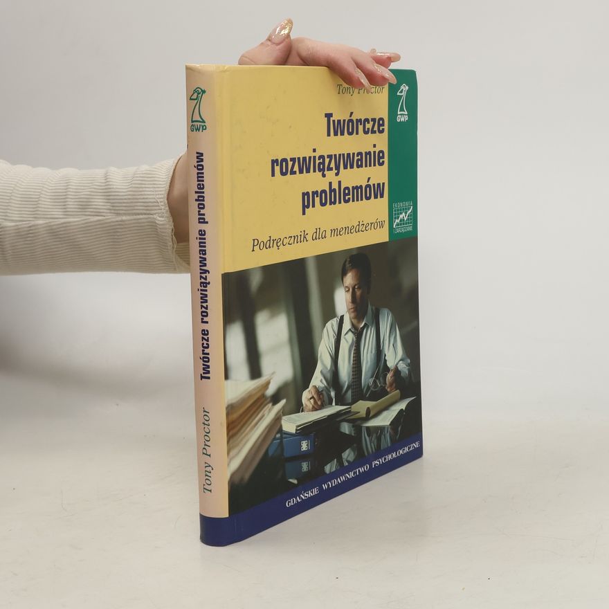 Tony Proctor Twórcze rozwiązywanie problemów