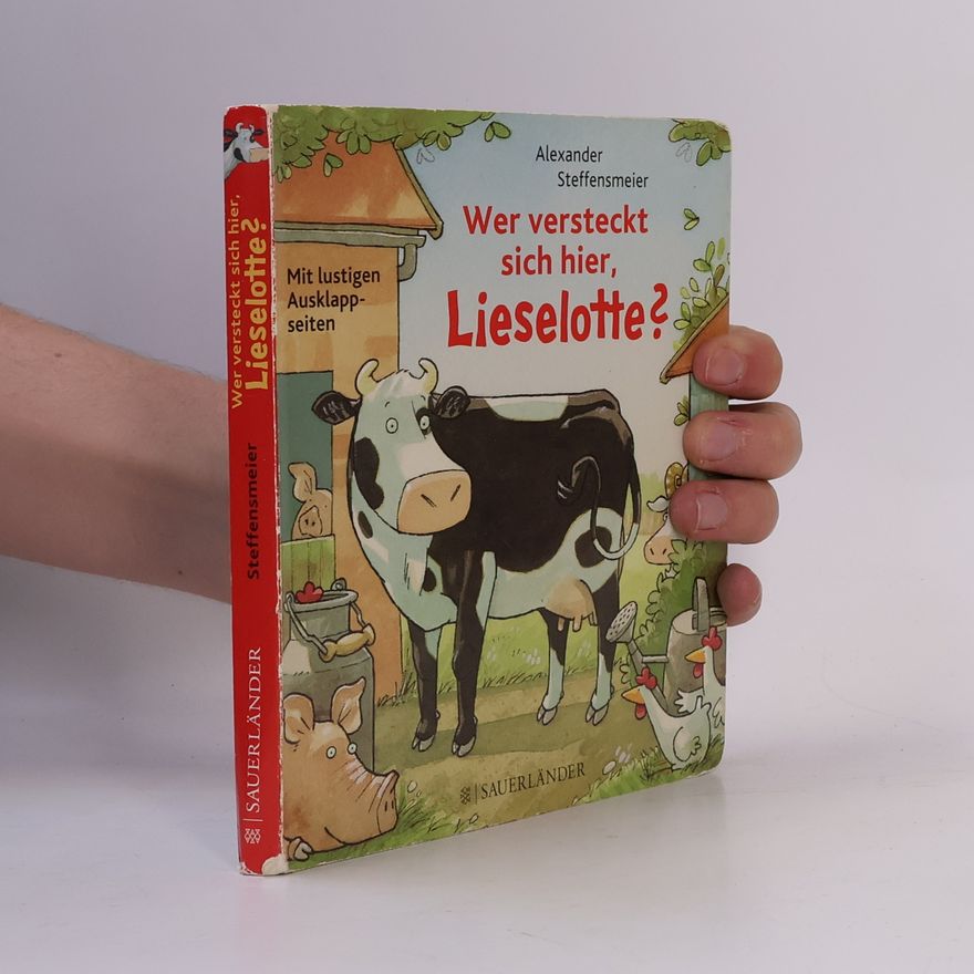 Alexander Steffensmeier Wer versteckt sich hier, Lieselotte?