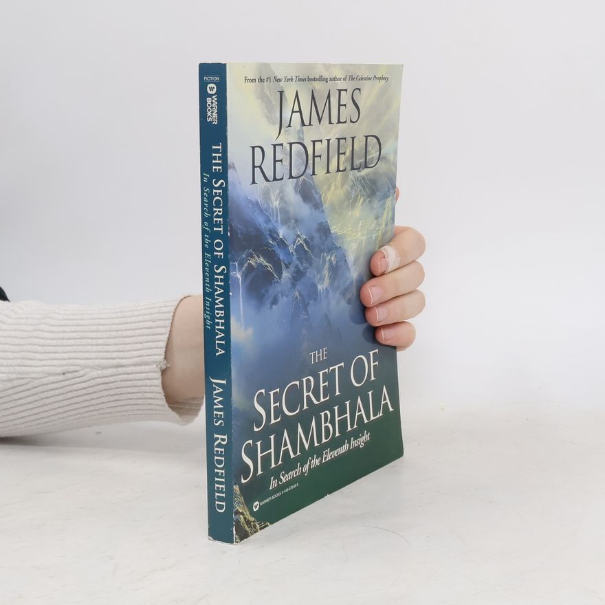 James Redfield The Secret of Shambhala: In Search of the Eleventh Insight