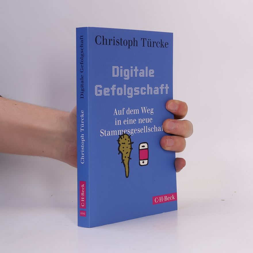 Christoph Türcke Digitale Gefolgschaft