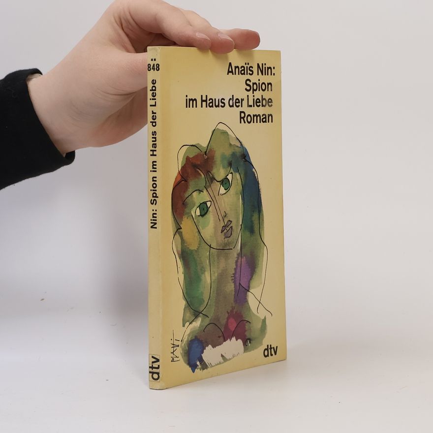 Anaïs Nin Spion im Haus der Liebe