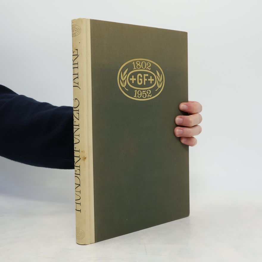 G. Fischer Hundertfünfzig Jahre Georg Fischer Werke 1802/1952