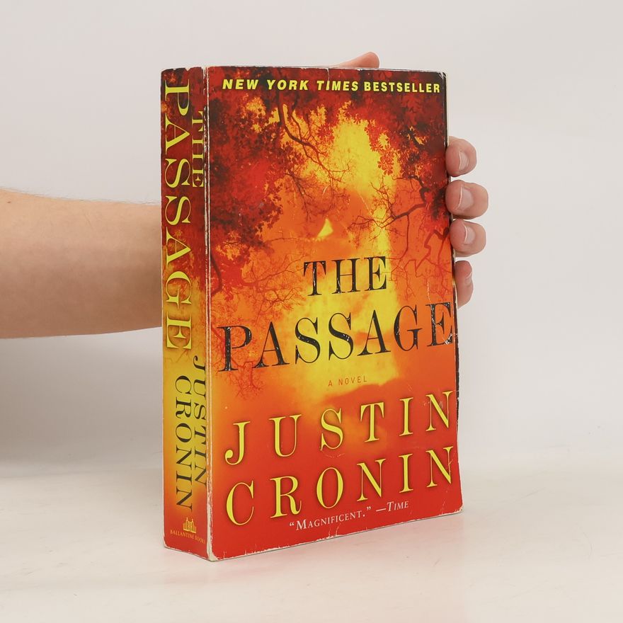Justin Cronin The Passage Trilogy - 1: The Passage