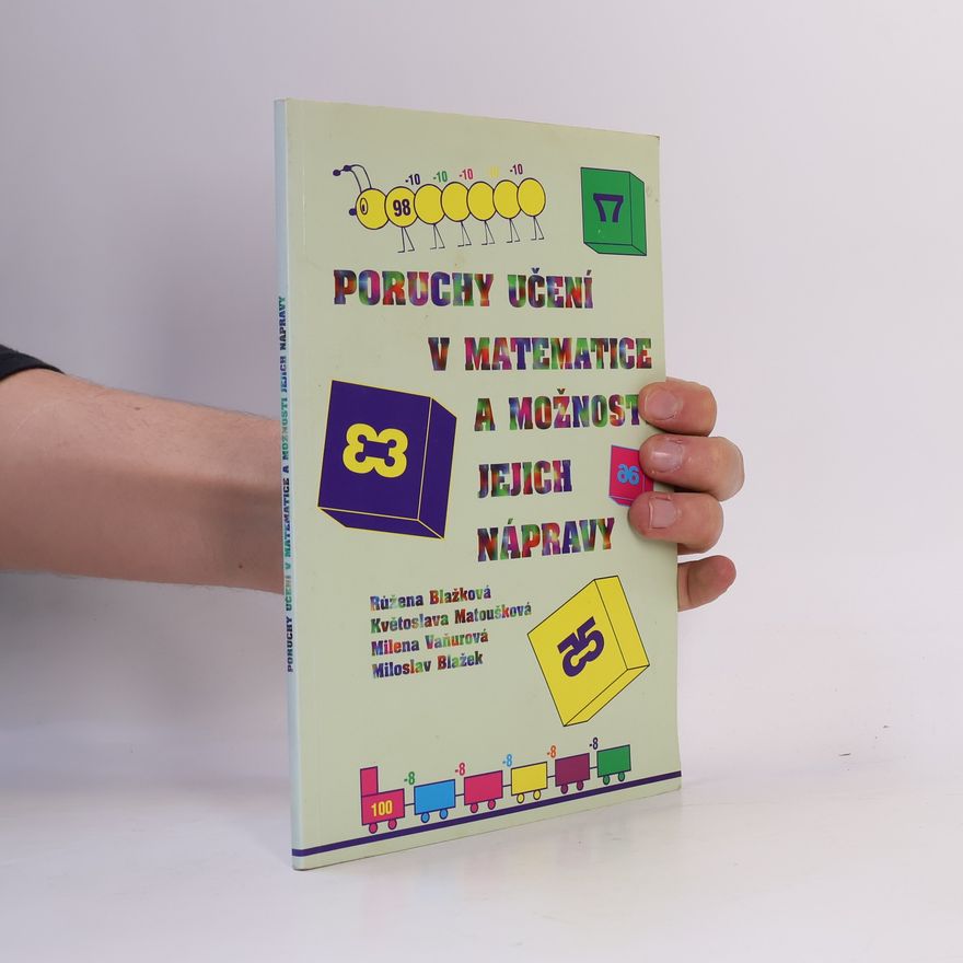 Růžena Blažková Poruchy učení v matematice a možnosti jejich nápravy