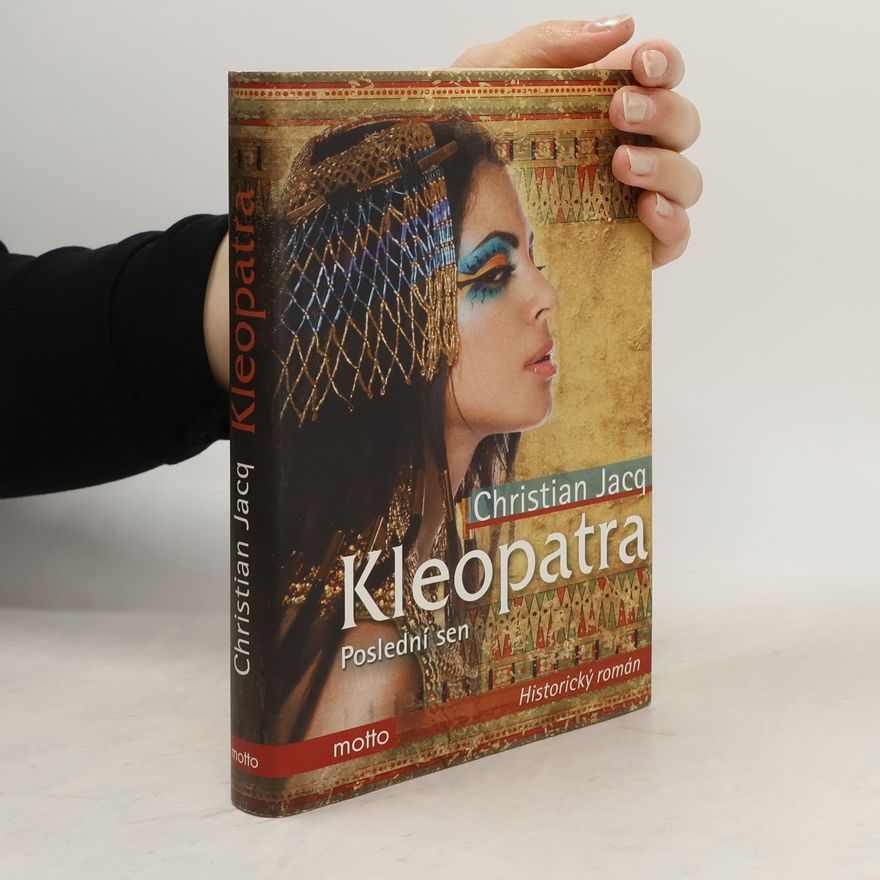 Christian Jacq Kleopatra: poslední sen