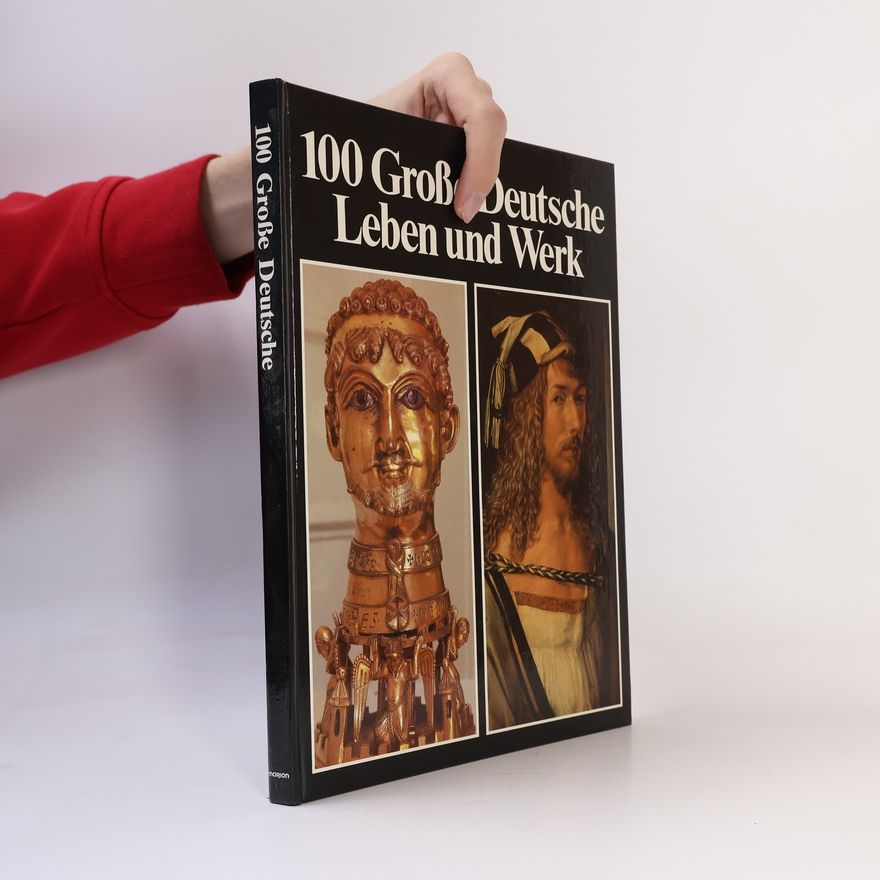Autorenkollektiv 100 Große Deutsche Leben und Werk