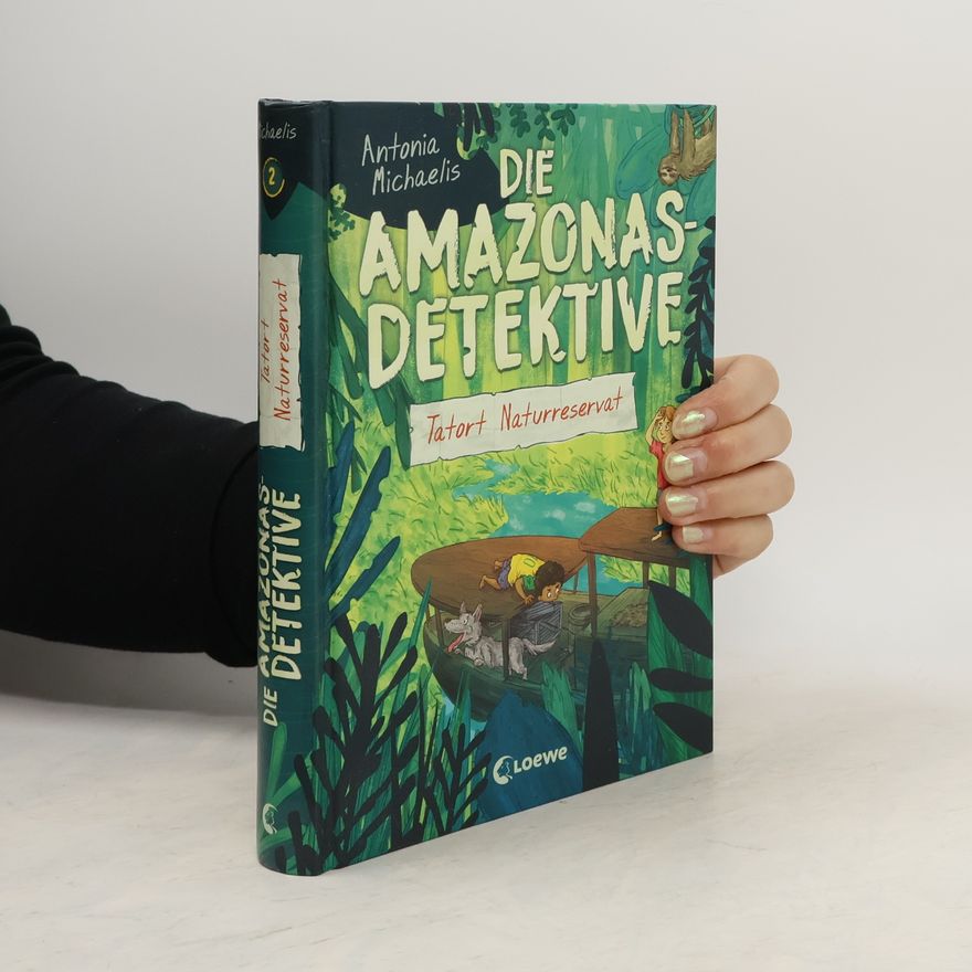 Antonia Michaelis Die Amazonas-Detektive (Band 2) - Tatort Naturreservat