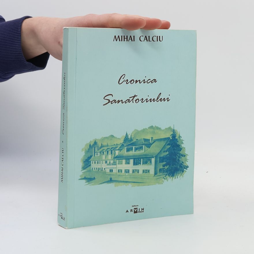 Mihai Calciu Cronica sanatoriului