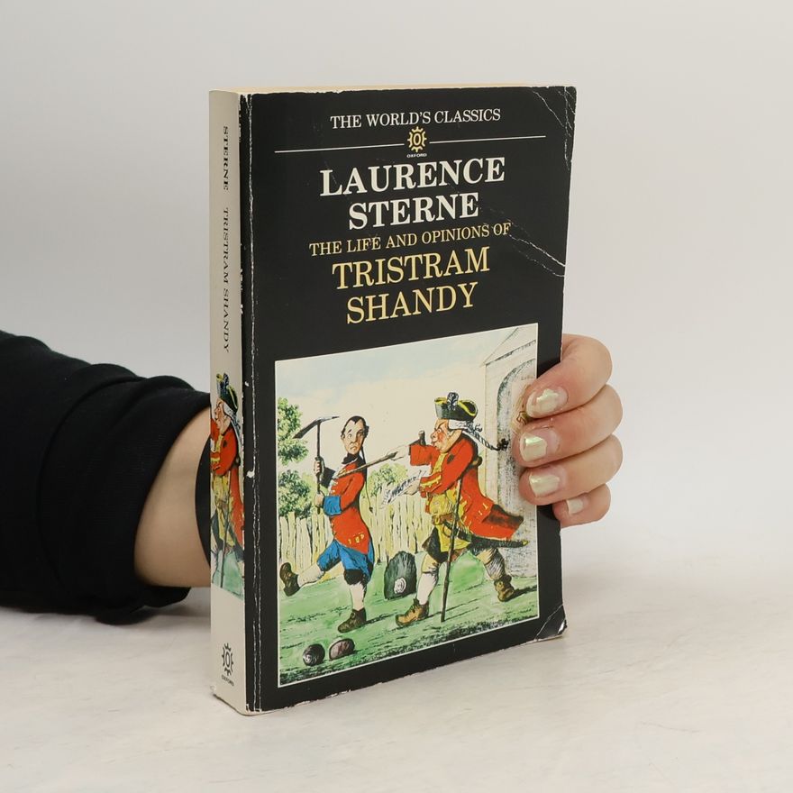 Laurence Sterne The World's Classics: The Life and Opinions of Tristram Shandy