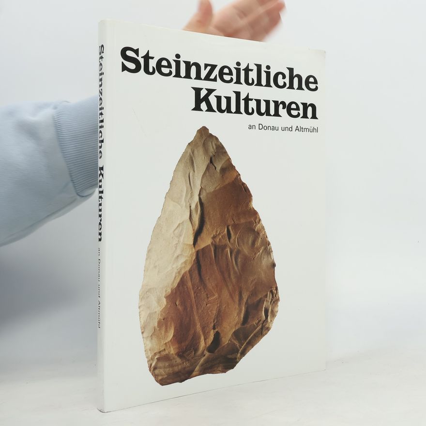 AA.VV. Steinzeitliche Kulturen au Donau und Altmuhl
