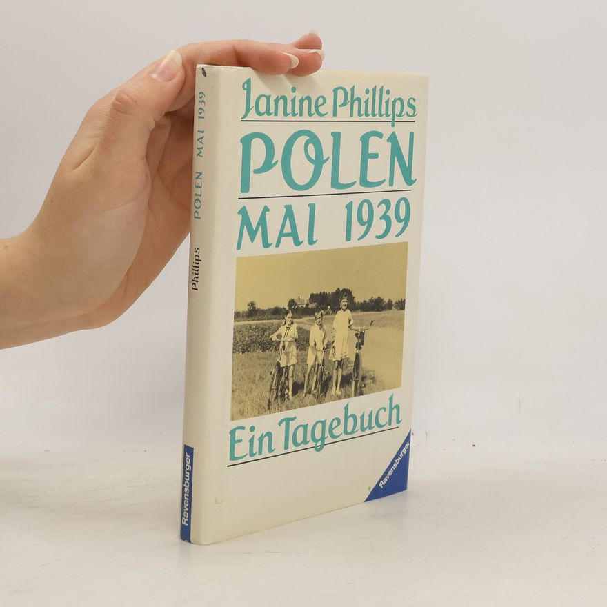 Janine Phillips Polen, Mai 1939. Ein Tagebuch