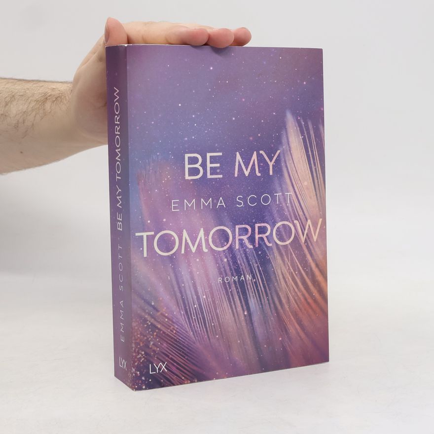 Emma Scott Be my tomorrow
