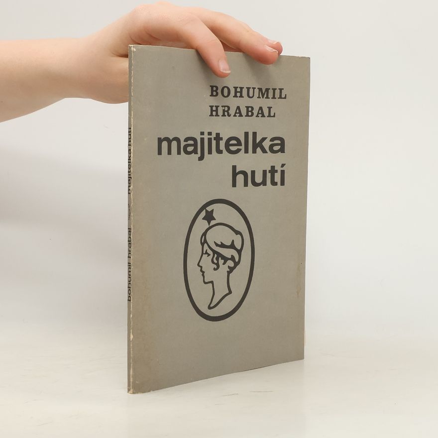 Bohumil Hrabal Majitelka hutí