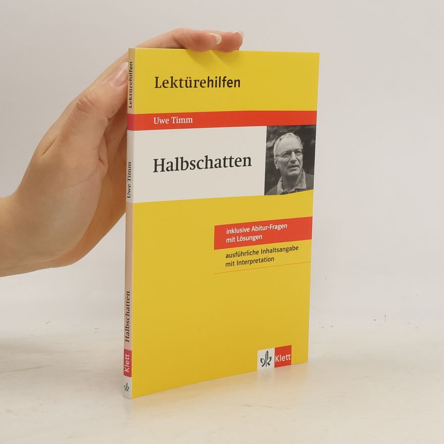 Uwe Timm Klett Lektürehilfen Uwe Timm, Halbschatten