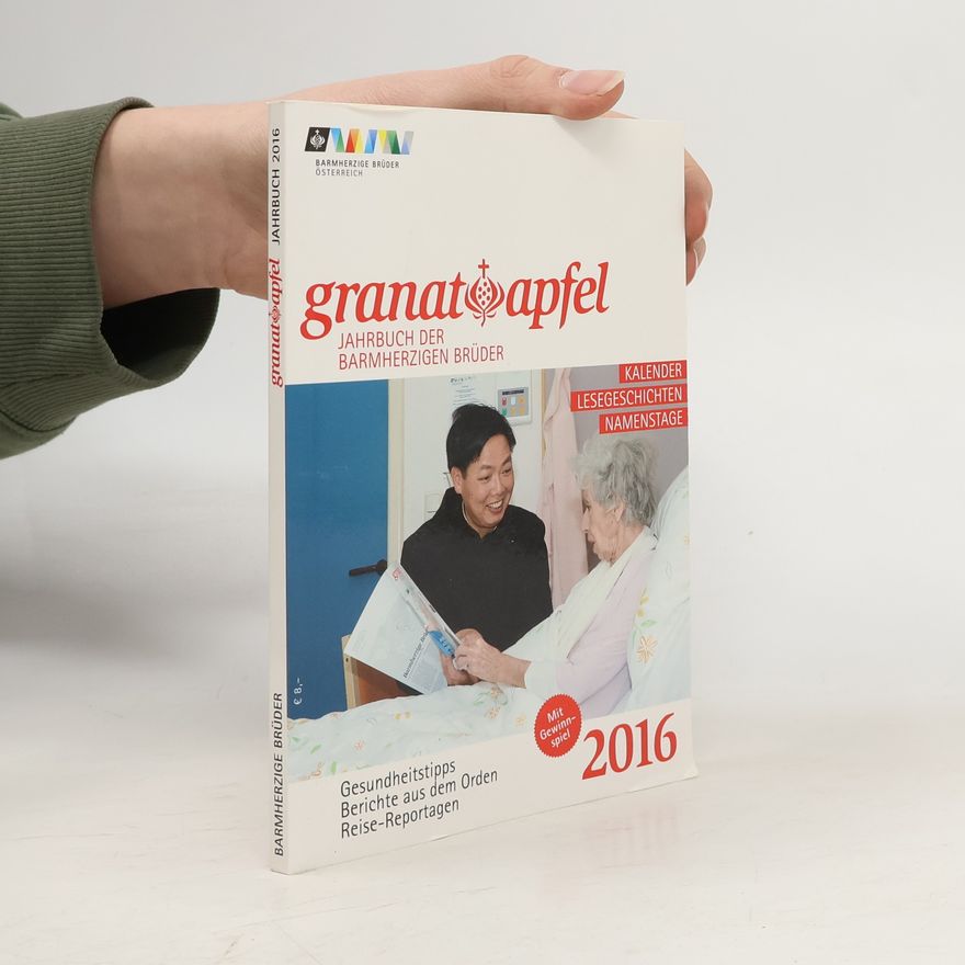Kolektiv autorů Granatapgel. Jahrbuch des Barmherzigen Brüder 2016