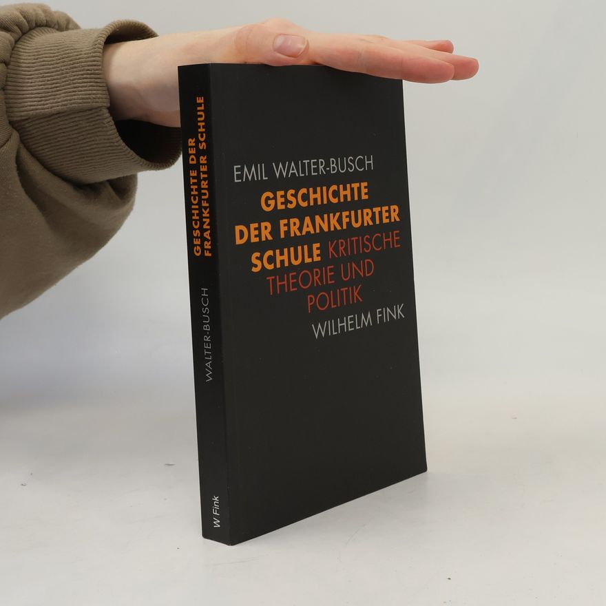 Wilhelm Fink Geschichte der Frankfurter Schule