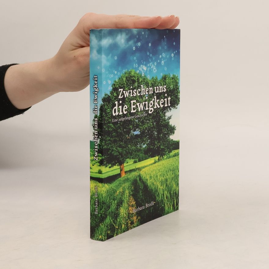 Barbara Brolli Zwischen uns die Ewigkeit