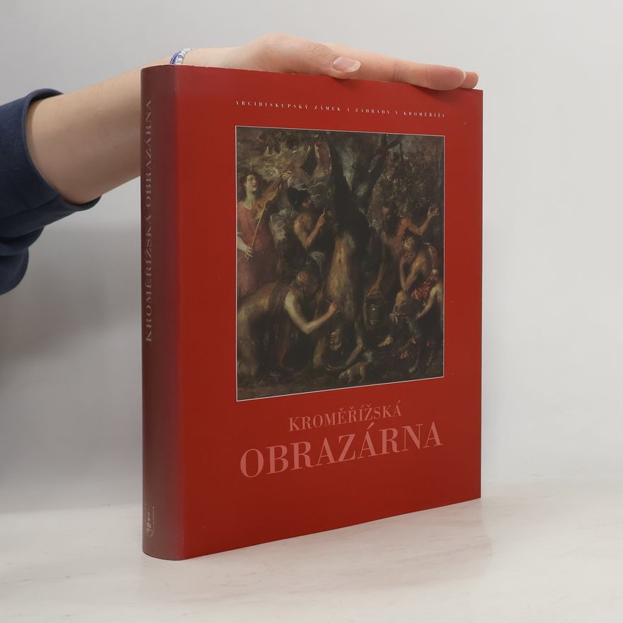 Milan Togner Kroměřížská obrazárna. Katalog sbírky obrazů Arcibiskupského zámku v Kroměříži