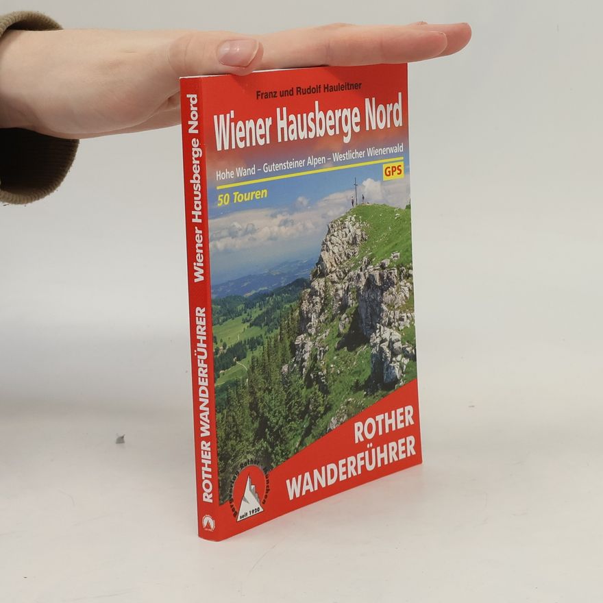 Rudolf Hauleitner Rother Wanderführer: Wiener Hausberge Nord