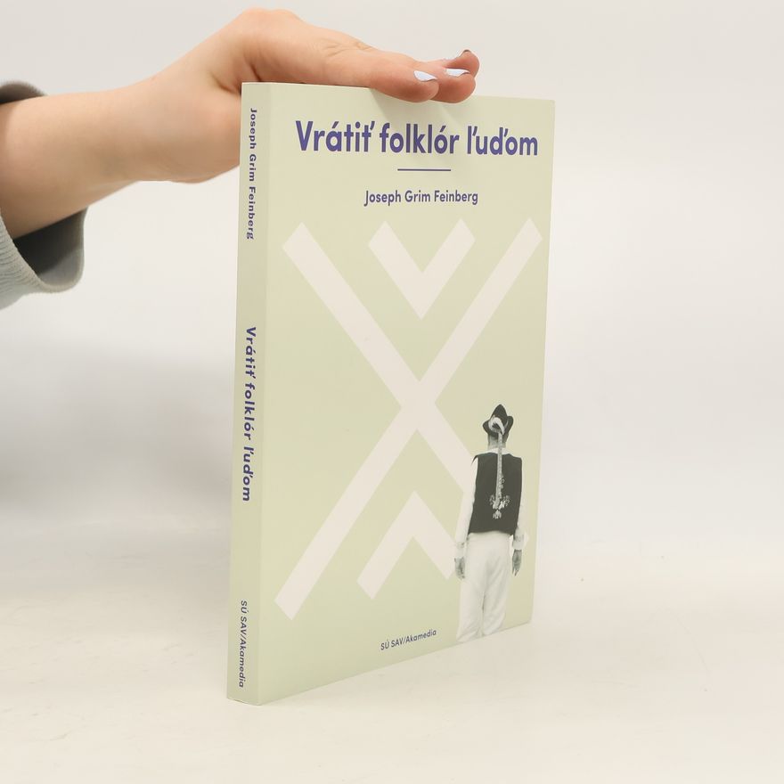 Joseph Grim Feinberg Vrátiť folklór ľuďom