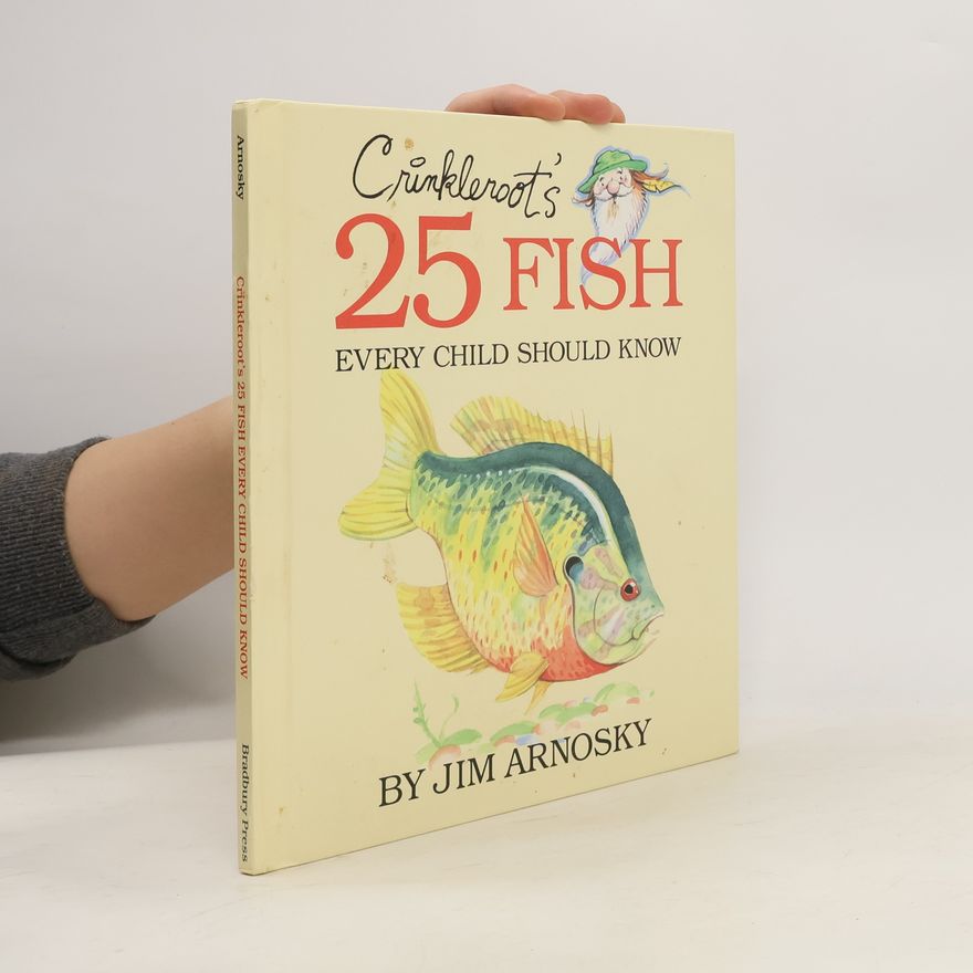 Jim Arnosky Crinkleroot's 25 Fish Every Child Should Know