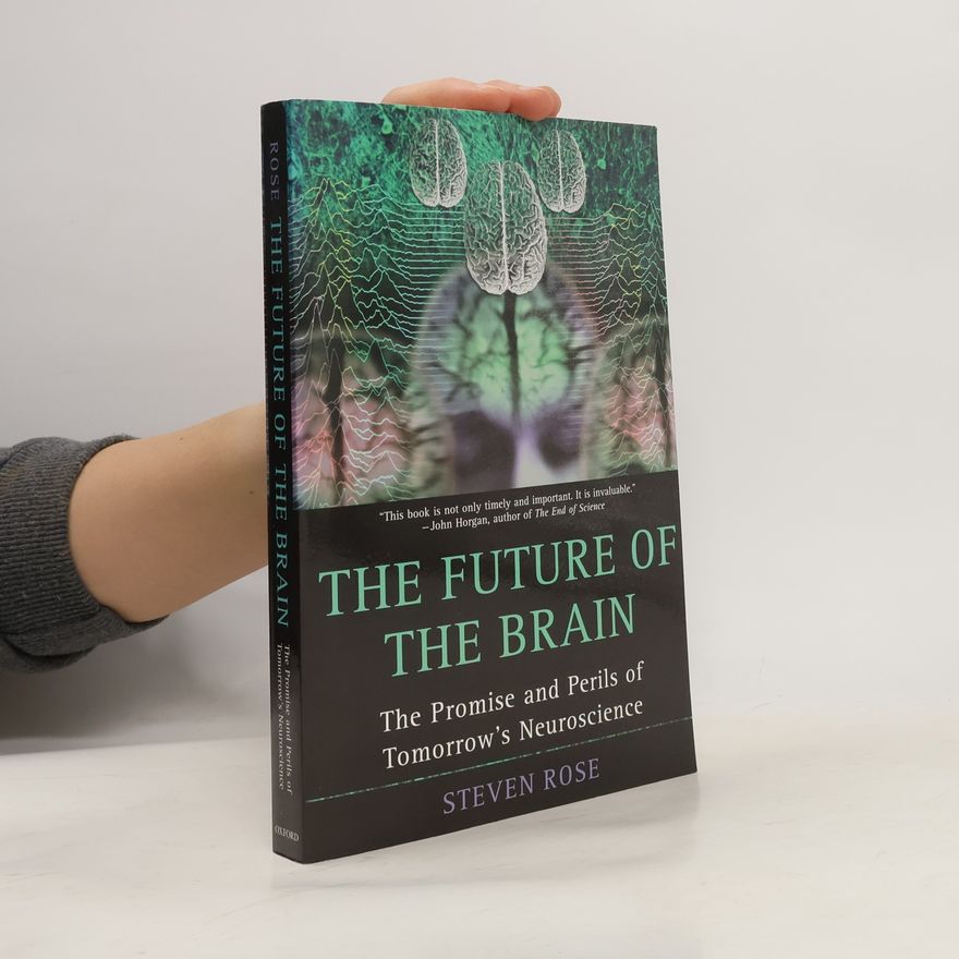 Steven Rose The Future of the Brain